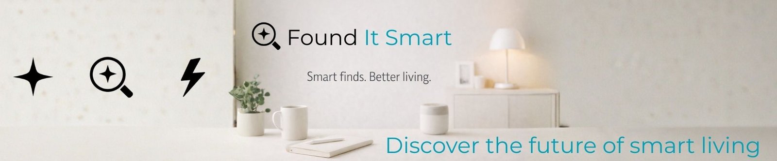 Found It Smart | Smart Gadgets & Life Hacks